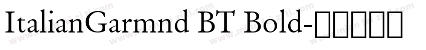 ItalianGarmnd BT Bold字体转换